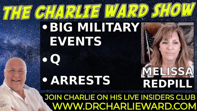 BIG MILITARY EVENTS Q ARRESTS WITH MELISSA REDPILL CHARLIE WARD 16-12-2021