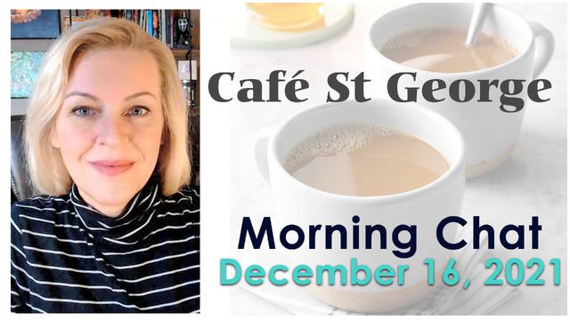 Café St George - Morning Chat - December 16, 2021