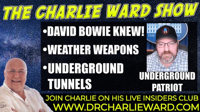 DAVID BOWIE KNEW! WEATHER WEAPONS, UNDERGROUND TUNNELS WITH UNDERGROUND PATRIOT & CHARLIE WARD 2-12-2021