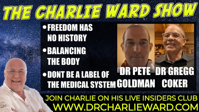 DONT BE A LABEL OF THE MEDICAL SYSTEM WITH DR GREGG COKER, DR PETE GOLDMAN & CHARLIE WARD 9-12-2021