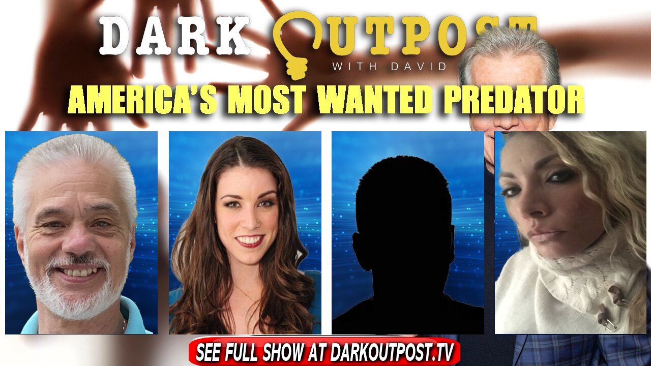 Dark Outpost 12-10-2021 America's Most Wanted Predator10-12-2021