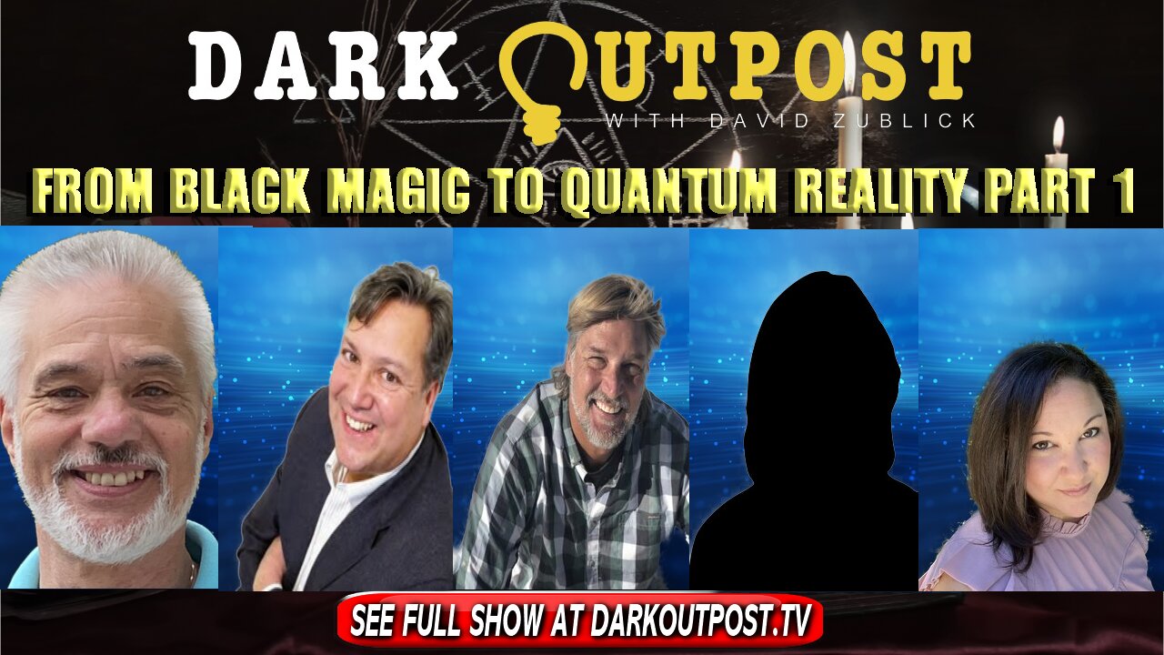 Dark Outpost 12-30-2021 From Black Magic To Quantum Reality 30-12-2021