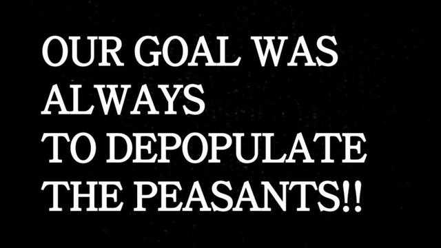 FROM 11 YEARS AGO - "OUR PLAN WAS ALWAYS TO DEPOPULATE THE PEASANTS" 16-12-2021