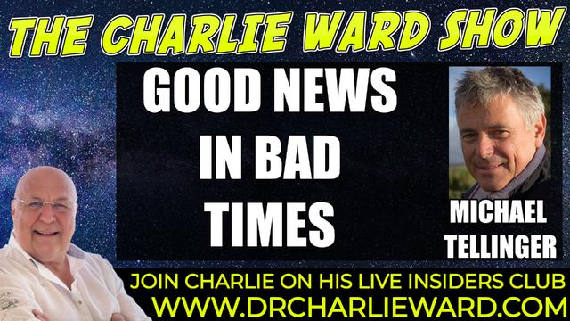 GOOD NEWS IN BAD TIMES WITH MICHAEL TELLINGER & CHARLIE WARD 1-12-2021