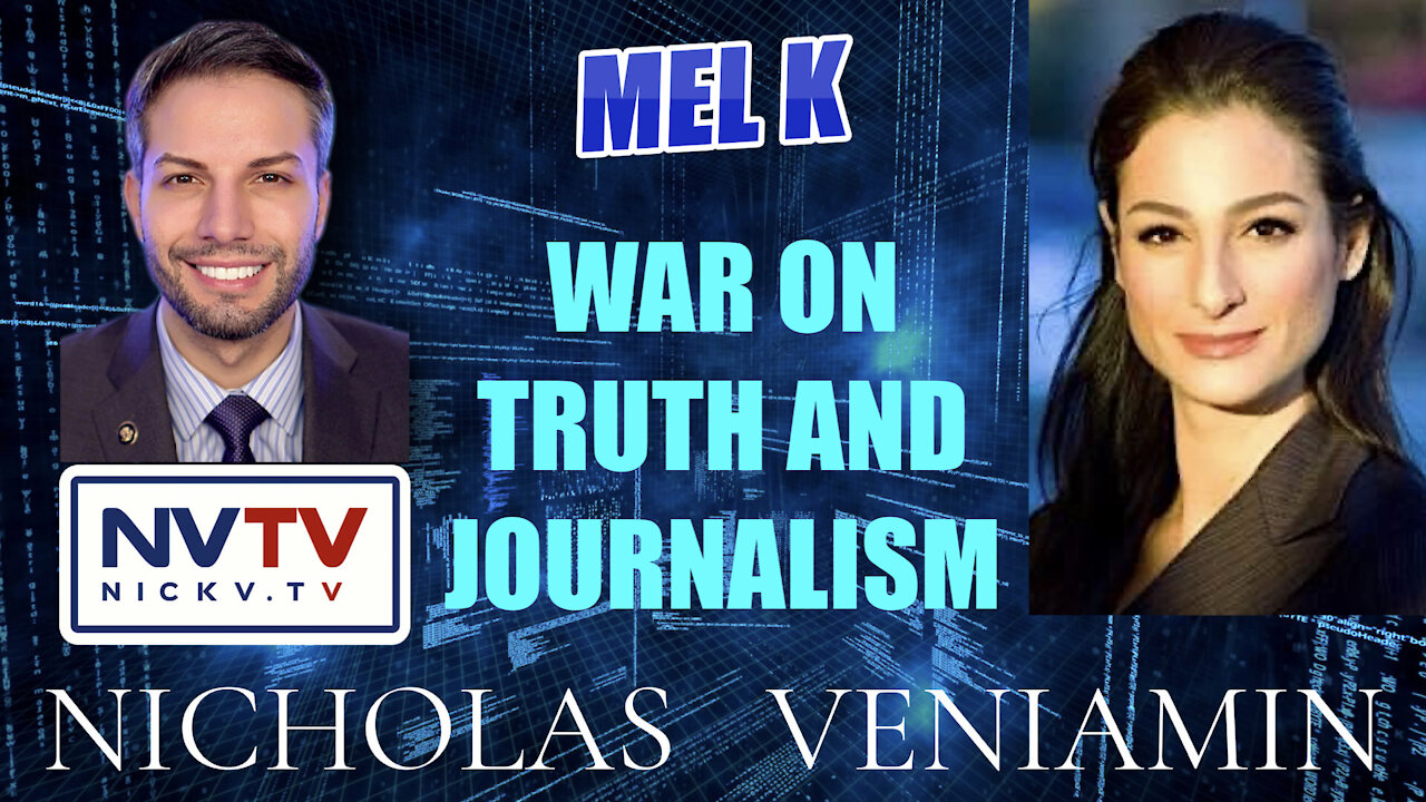 Mel K Discusses War On Truth and Journalism with Nicholas Veniamin 14-12-2021