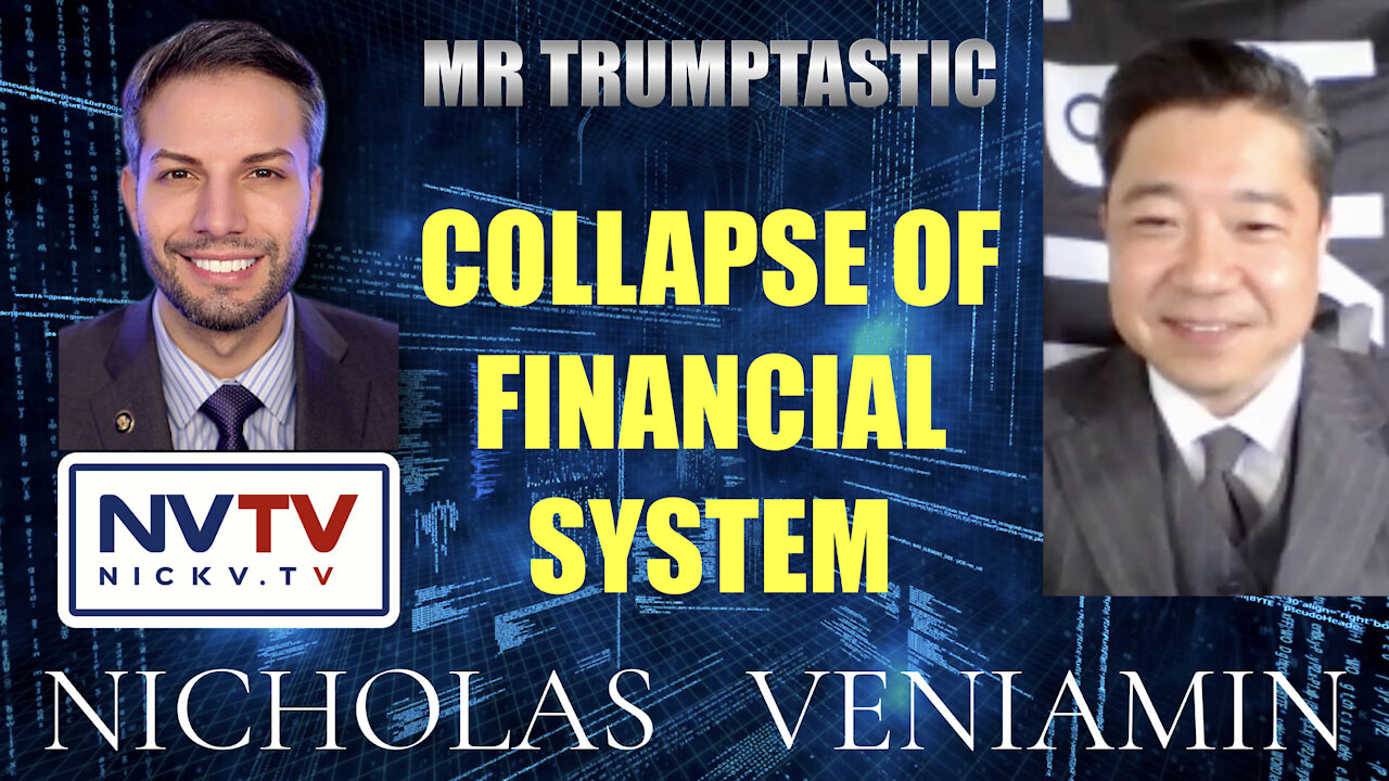 Mr Trumptastic Discusses Collapse Of Financial System with Nicholas Veniamin 13-12-2021