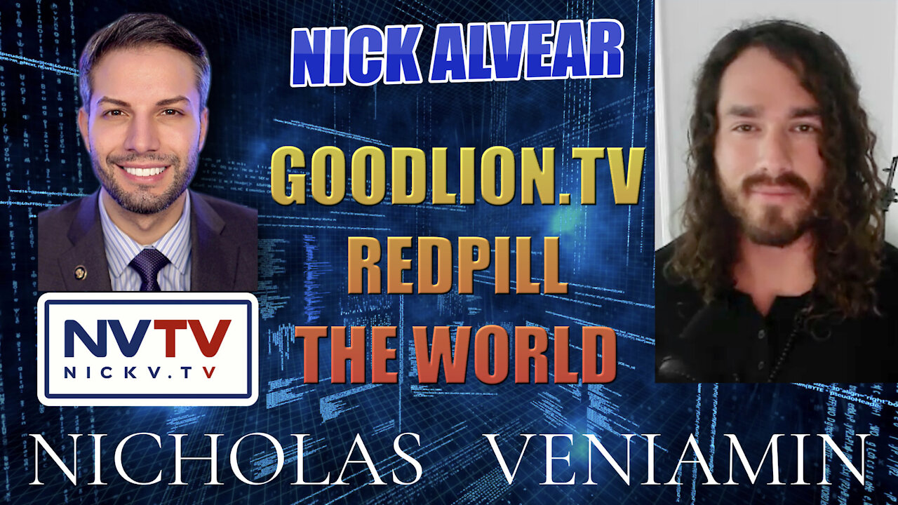 Nick Alvear Discusses GoodLion.TV & RedPill with Nicholas Veniamin 20-12-2021