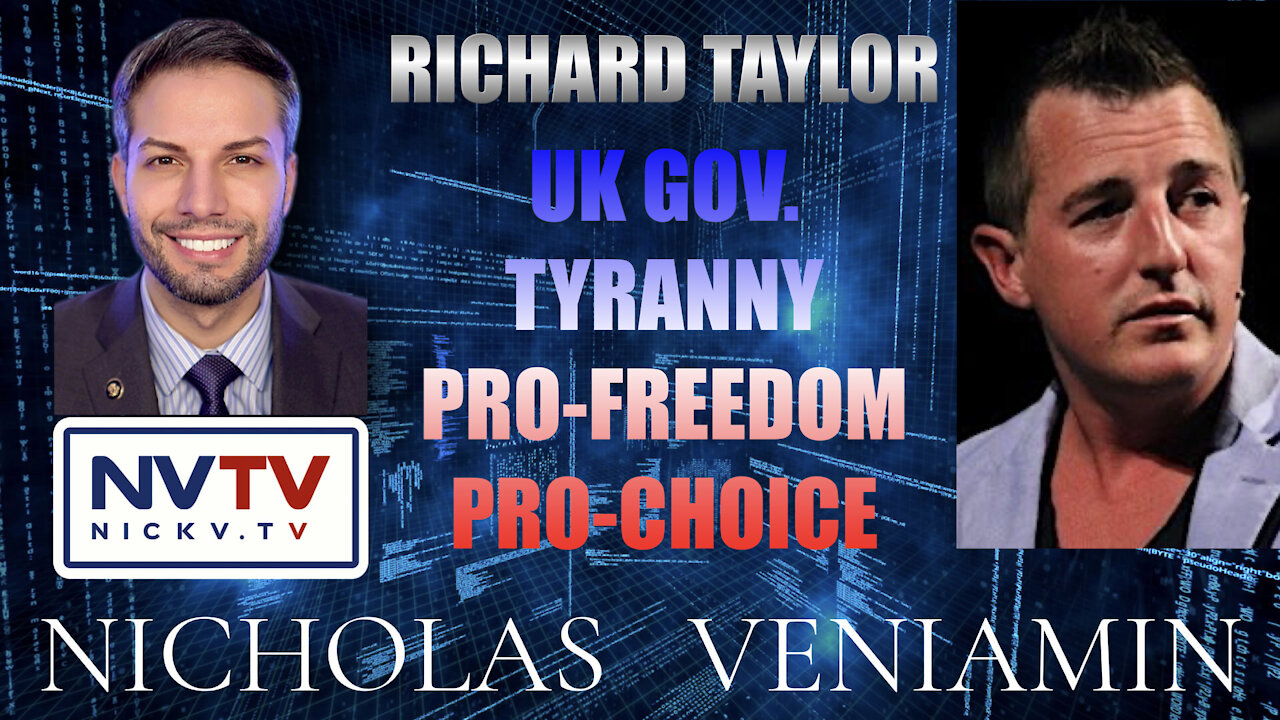 Richard Taylor Discusses UK Gov. Tyranny, Pro-Freedom & Pro-Choice with Nicholas Veniamin 21-12-2021