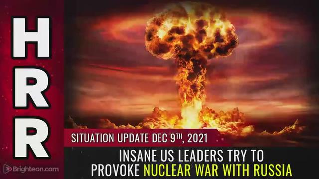 Situation Update, Dec 9, 2021 - Insane US leaders try to provoke NUCLEAR WAR with RUSSIA 9-12-2021