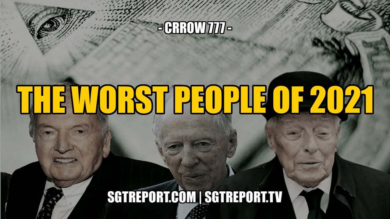 THE WORST MOST DIABOLICAL EVIL PEOPLE OF 2021 -- CRROW777 29-12-2021