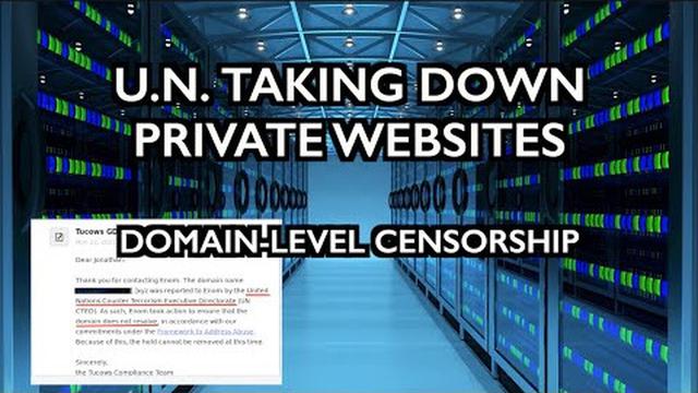 UN Taking Down Private Websites - Domain Level Censorship 5-12-2021