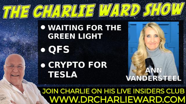 WAITING FOR THE GREEN LIGHT, QFS, CRYPTO FOR TESLA WITH ANN VANDERSTEEL & CHARLIE WARD 15-12-2021