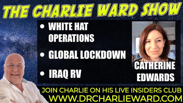 WHITE HATS OPERATION, GLOBAL LOCK DOWN , IRAQ RV WITH CATHERINE EDWARDS & CHARLIE WARD 9-12-2021