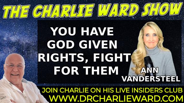 YOU HAVE GOD GIVEN RIGHTS, FIGHT FOR THEM! WITH ANN VANDERSTEEL & CHARLIE WARD 30-11-2021