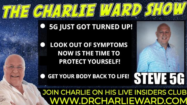 5G JUST GOT TURNED UP! LOOK OUT FOR SYMPTOMS AND PROTECT YOURSELF WITH STEVE 5G & CHARLIE WARD 23-1-2022