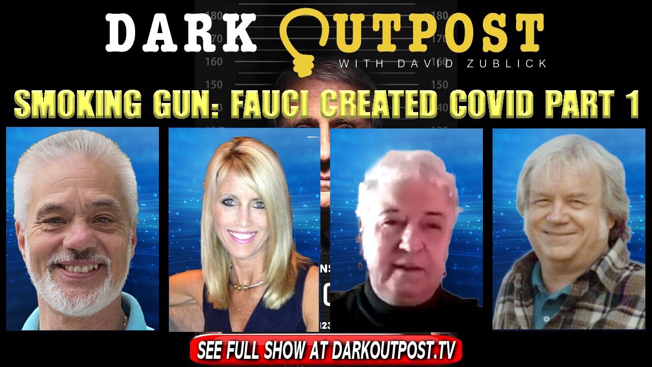 Dark Outpost 01-12-2022 Smoking Gun: Fauci Created COVID Part 1 12-1-2022