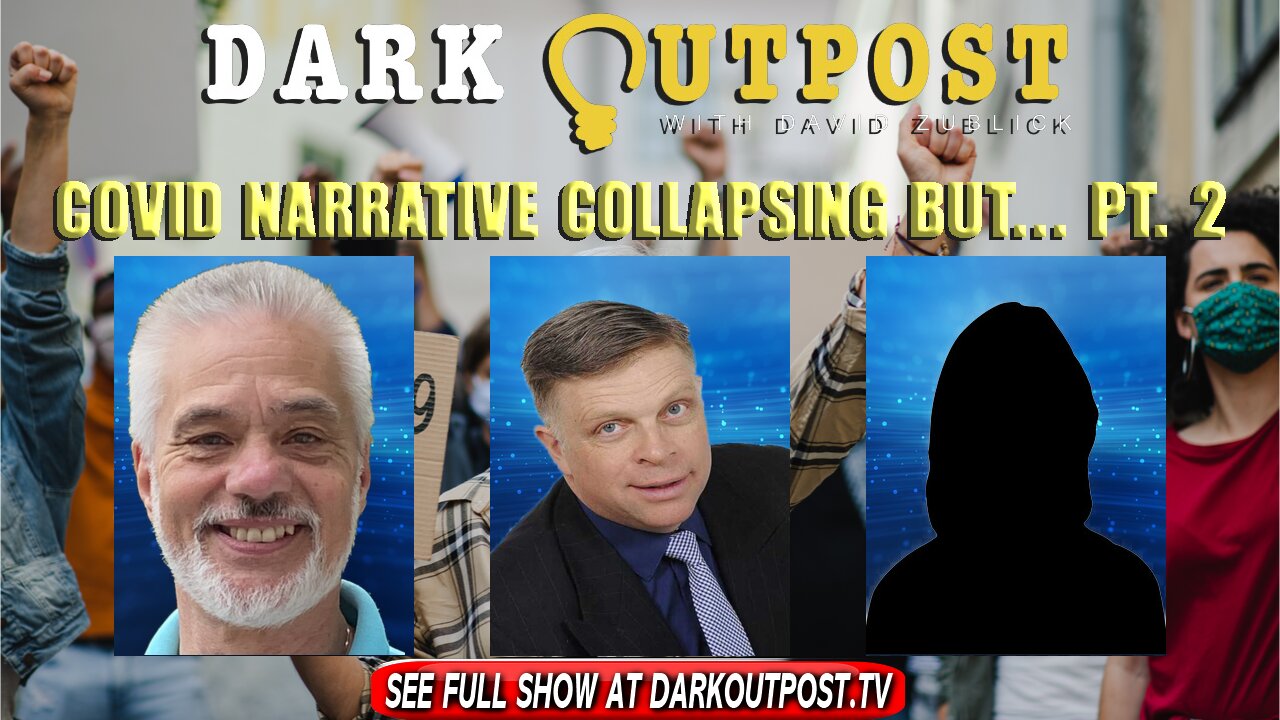 Dark Outpost 01-20-2022 COVID Narrative Collapsing But...Pt. 2 20-1-2022