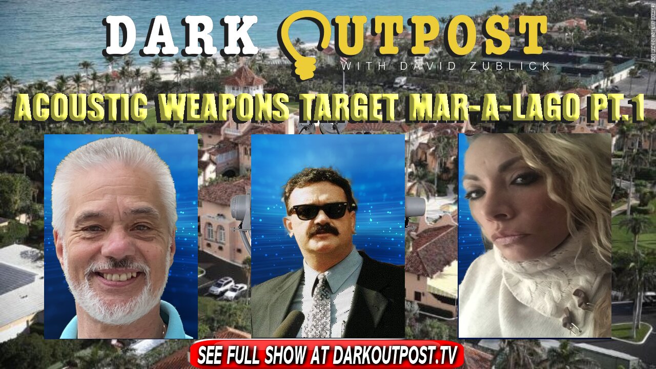 Dark Outpost 01-24-2022 Acoustic Weapons Target Mar-a-Lago Pt. 1 24-1-2022