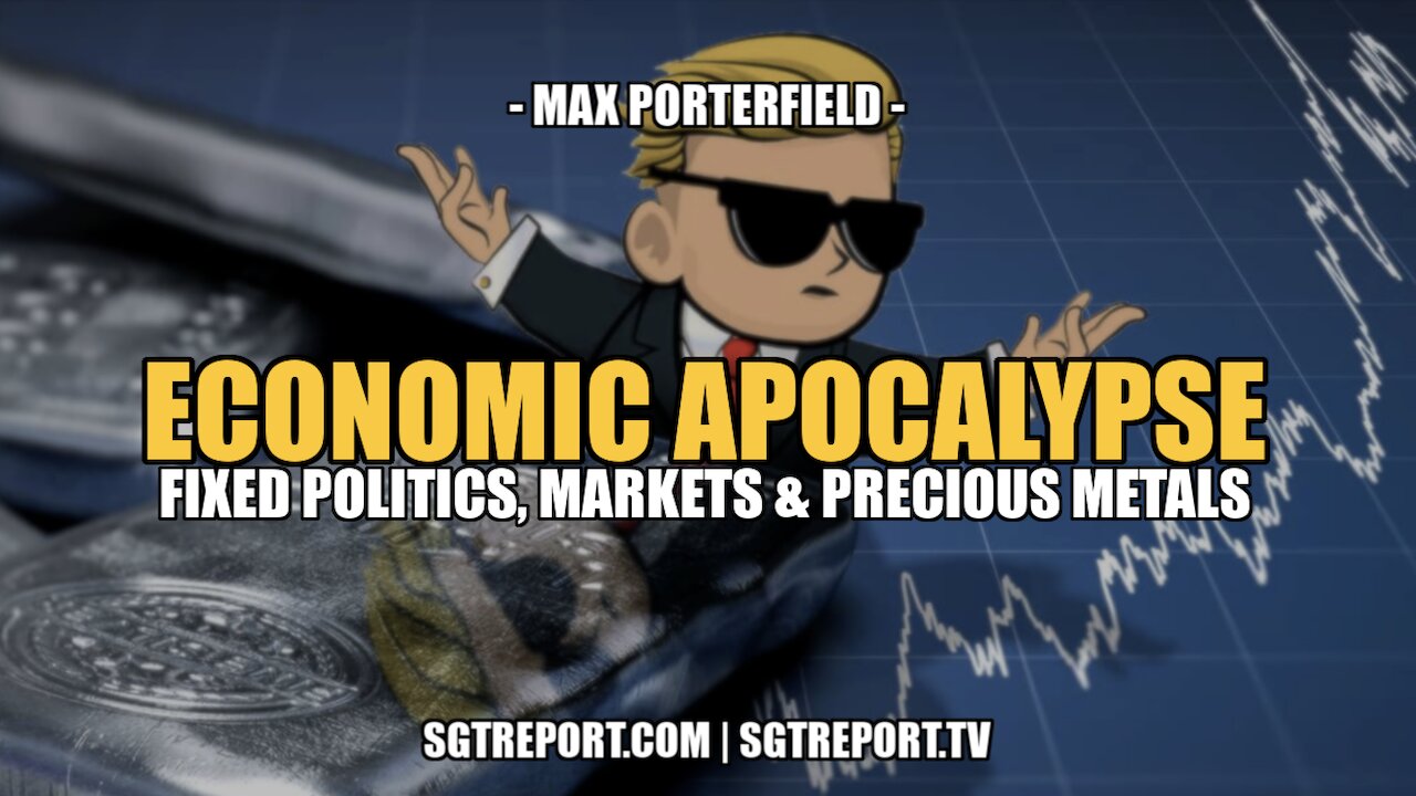 ECONOMIC APOCALYPSE: FIXED POLITICS, MARKETS & PRECIOUS METALS -- MAX PORTERFIELD 24-1-2022