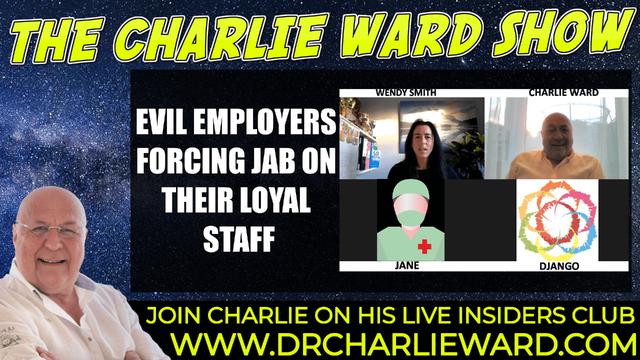 EVIL EMPLOYERS FORCING JAB ON THEIR LOYAL STAFF WITH WENDY SMITH, JANE & CHARLIE WARD 2-2-2022