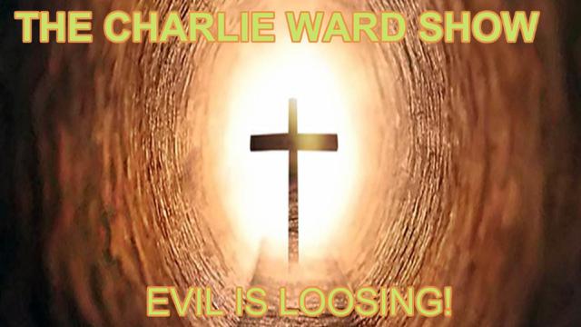 EVIL IS LOSING! WITH CHARLIE WARD 24-1-2022