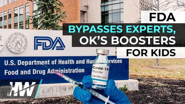 FDA BYPASSES EXPERTS, OK’S BOOSTERS FOR KIDS 10-1-2022