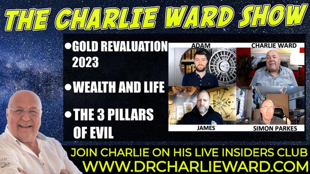 GOLD REVALUATION 2023 - IGNORE AT YOUR OWN RISK! WEALTH & LIFE WITH ADAM,JAMES, SIMON & CHARLIE WARD 14-1-2022