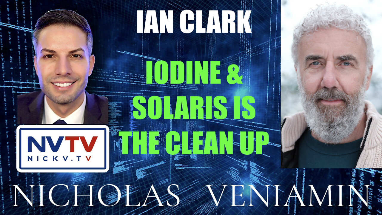 Ian Clark Discusses Iodine & Solaris Clean Up with Nicholas Veniamin 19-1-2022