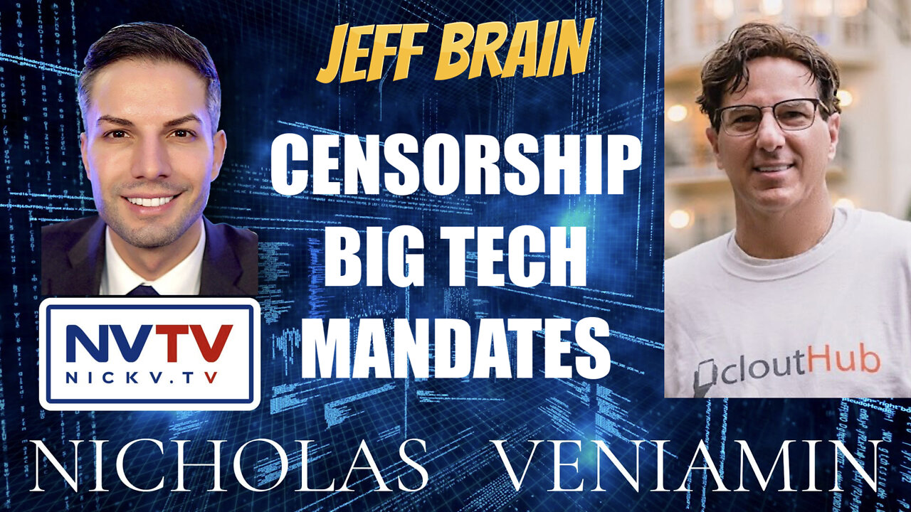 Jeff Brain Discusses Censorship, Big Tech and Mandates with Nicholas Veniamin 19-1-2022