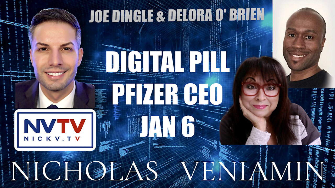 Joe Dinge & Delora O' Brien Discusses Digital Pill, Pfizer CEO & Jan 6 with Nicholas Veniamin 6-1-2022