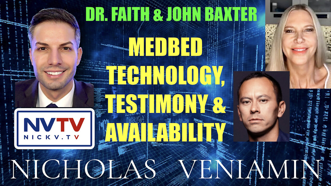 John Baxter & Dr. Faith Discusses MEDBED Technology, Testimony & Availability with Nicholas Veniamin 6-1-2022