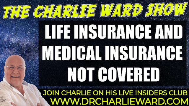 LIFE INSURANCE AND MEDICAL INSURANCE IS NOT COVERED WITH CHARLIE WARD 12-1-2022