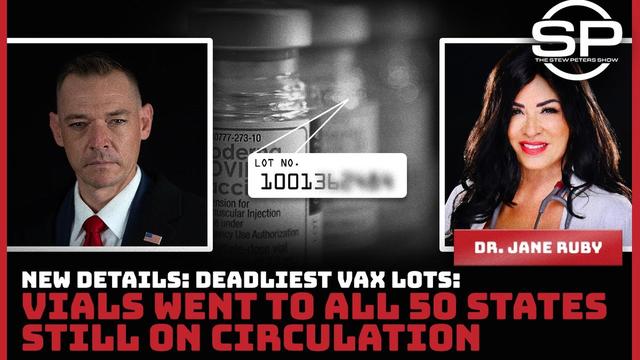 New Details Deadliest Vax Lots Vial Went to All 50 States Still In Circulation 10-1-2022