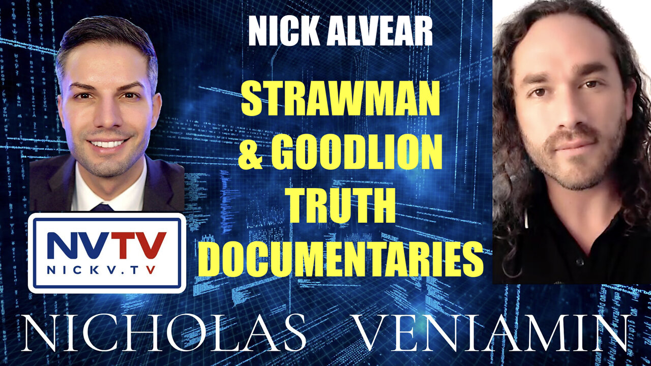 Nick Alvear Discusses Strawman & GoodLion Truth Movies with Nicholas Veniamin 17-1-2022