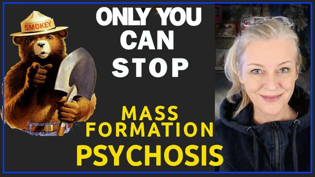 Only You Can Stop Mass Formation Psychosis 11-1-2022