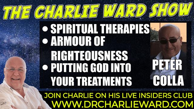 PUTTING GOD INTO YOUR TREATMENTS, AMOUR OF RIGHTEOUSNESS, WITH PETER COLLA & CHARLIE WARD 18-1-2022