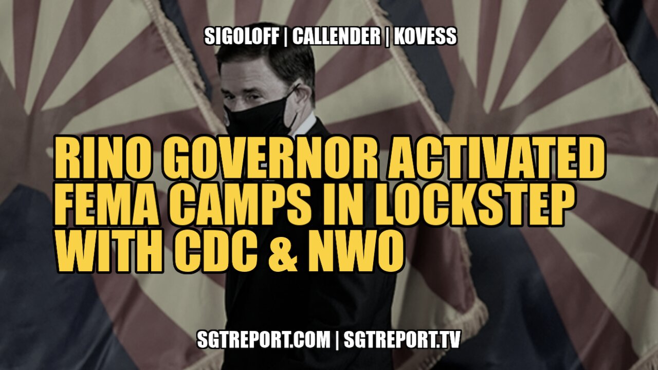 RINO GOVERNOR ACTIVATED FEMA CAMPS IN LOCKSTEP WITH CDC & NWO 21-1-2022