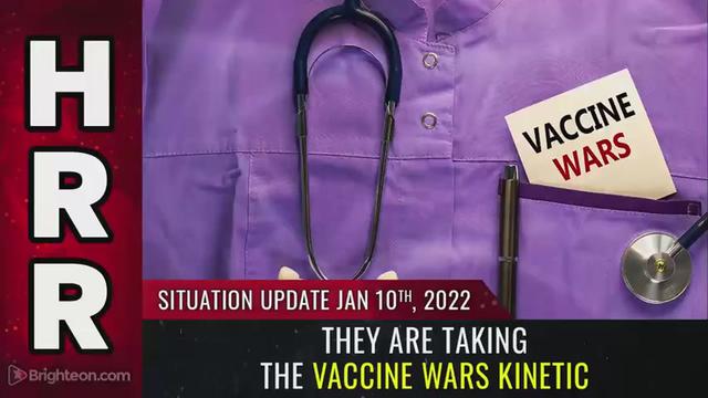 Situation Update, Jan 10, 2022 - They are taking the vaccine wars kinetic 10-1-2022