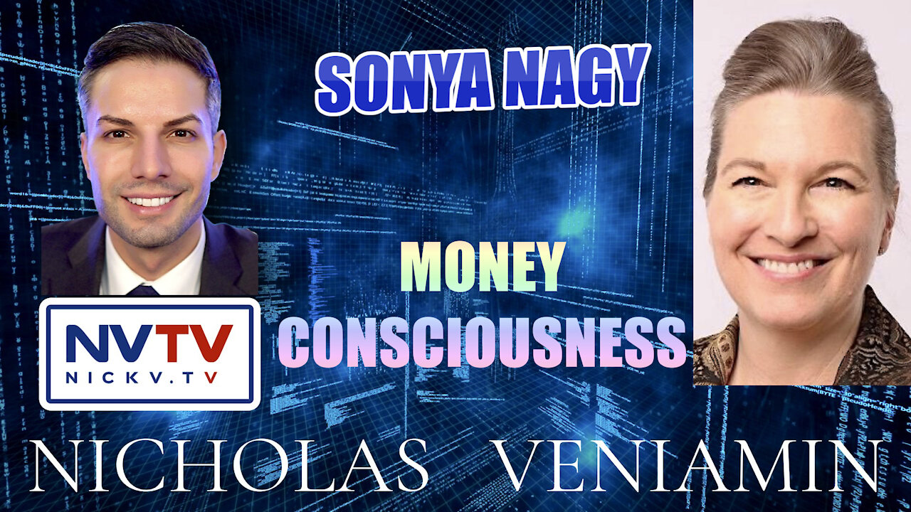 Sonya Nagy Discusses Money Consciousness with Nicholas Veniamin 6-1-2022