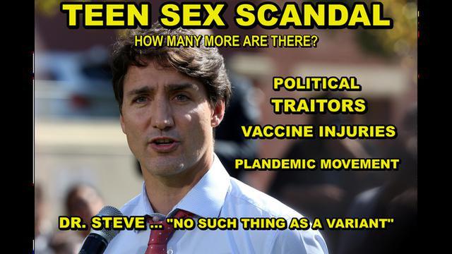 TRUDEAU CAUGHT IN TEEN SEX SCANDAL - VACCINE INJURIES - DR. STEVE SAYS "NO SUCH THING AS A VARIANT" 11-1-2022