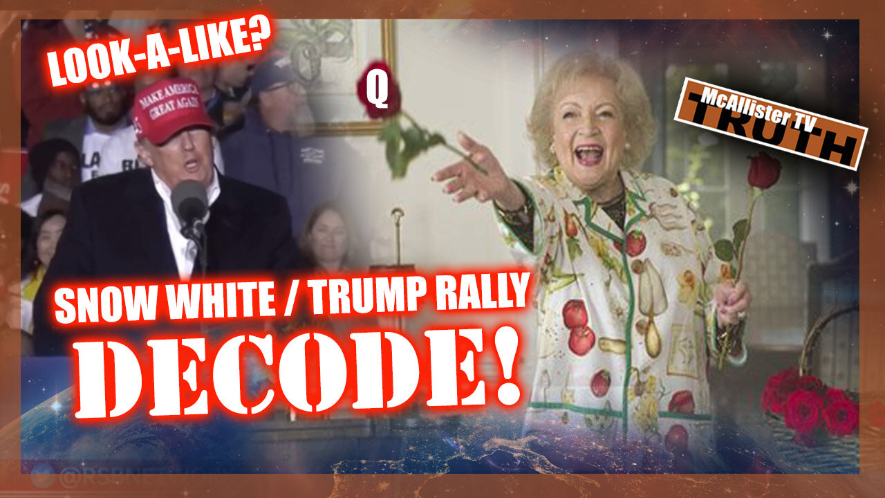 TRUMP RALLY DECODE! SNOW WHITE DECODE! TRUMP LOOK A LIKE?! THE BIG LIE! 17-1-2022