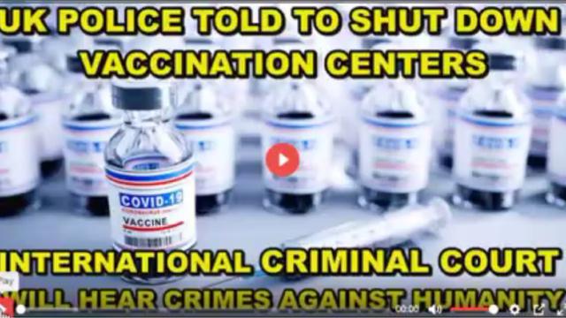 UK Police Ordered to Shut Down Covid Injection Centres As International Court Looks Into Covid Crime 18-1-2022