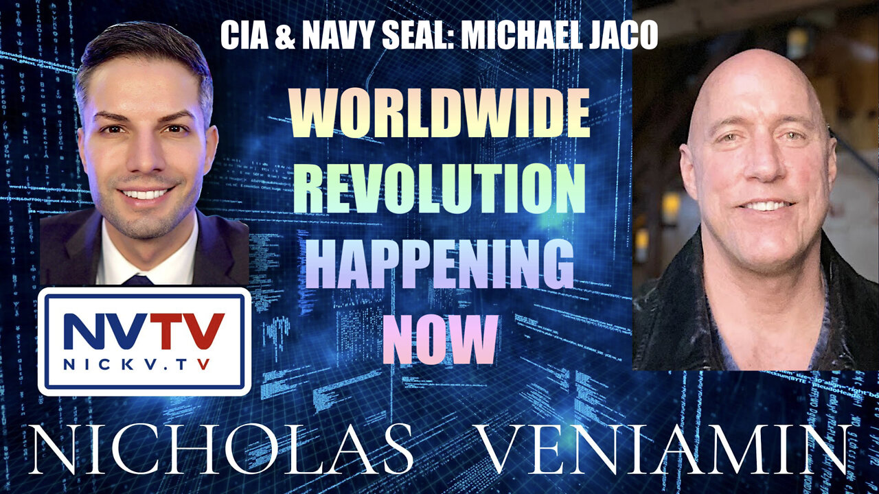 CIA Michael Jaco Discusses Worldwide Revolution Happening Now with Nicholas Veniamin 31-1-2022