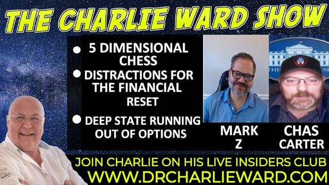 DISTRACTIONS FOR THE FINANCIAL RESET, 5 DIMENSIONAL CHESS WITH CHAS CARTER, MARK Z & CHARLIE WARD 10-2-2022