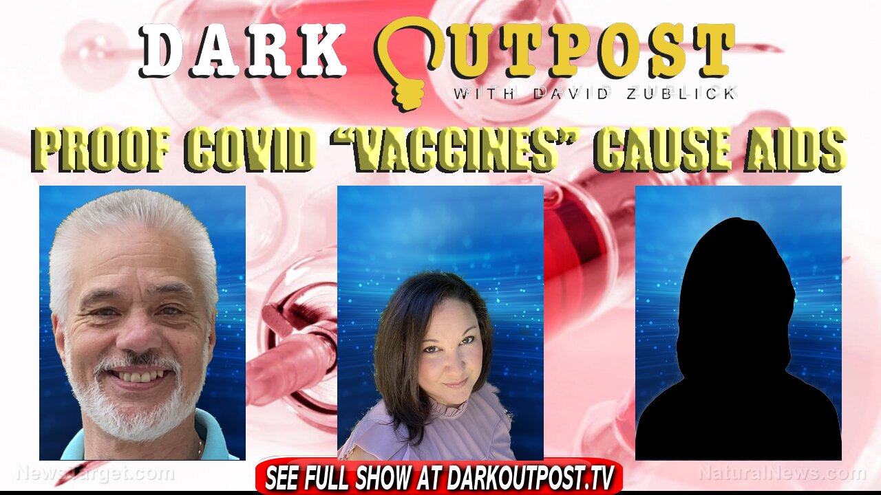 Dark Outpost 02-17-2022 Proof COVID "Vaccines" Cause AIDS 17-2-2022