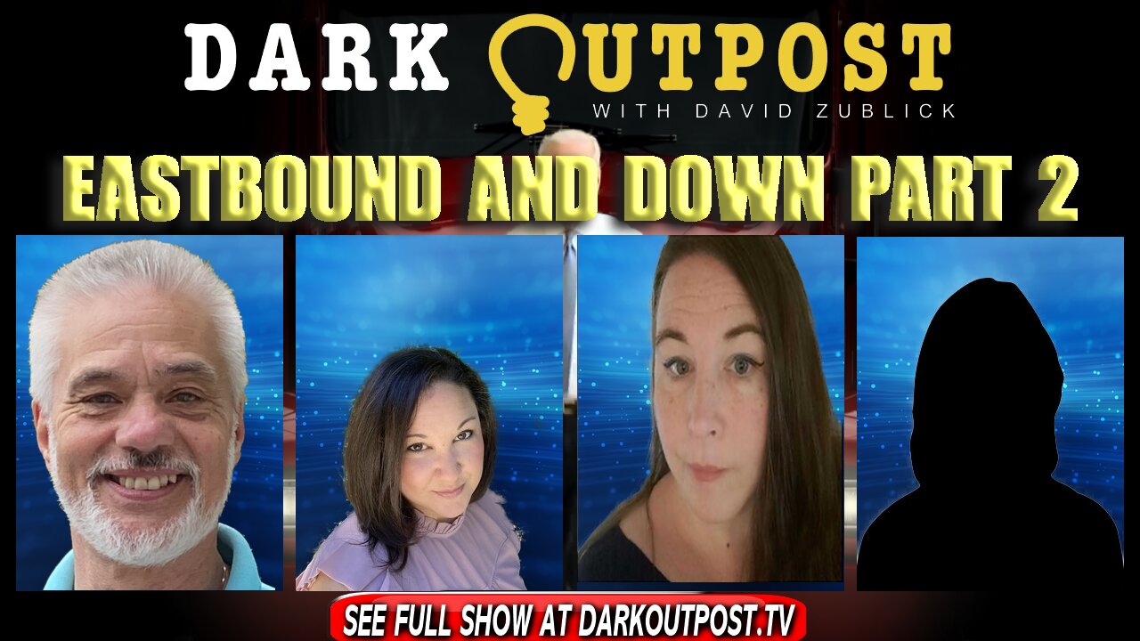 Dark Outpost 02-24-2022 Eastbound And Down Part 2 24-2-2022