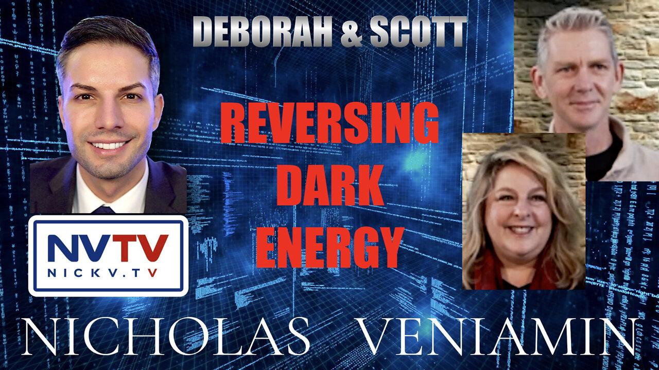 Deborah Pietsch & Scott Bartle Discusses Reversing Dark Energy with Nicholas Veniamin 10-2-2022