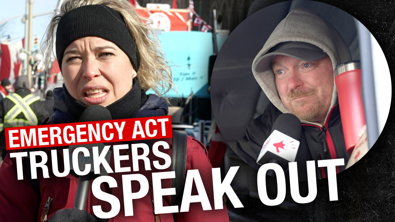 Freedom Convoy truckers say Trudeau invoking Emergencies Act won't make them leave 17-2-2022