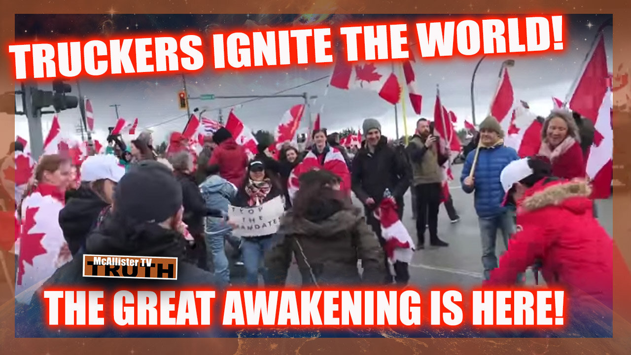 GLOBAL AWAKENING! SUPPORT FOR CANADA GROWS! UN PLANES ON CANADIAN SOIL! 21-2-2022