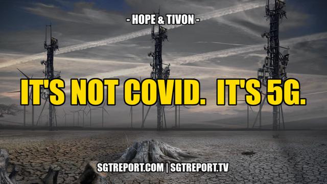 IT'S NOT 'COVID'. IT'S 5G. -- Hope & Tivon 6-2-2022